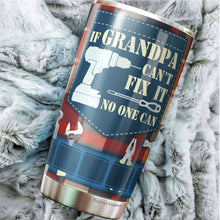 Load image into Gallery viewer, If grandpa cant fix it no one can - Best grandpa Ever Personalized Tumbler Travel Mug Birthday Christmas Father&#39;s Day Personalized Gifts for grandpa - Tumbler Joy Muuu