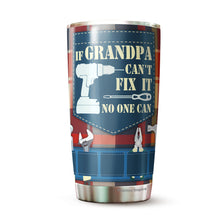 Load image into Gallery viewer, If grandpa cant fix it no one can - Best grandpa Ever Personalized Tumbler Travel Mug Birthday Christmas Father&#39;s Day Personalized Gifts for grandpa - Tumbler Joy Muuu