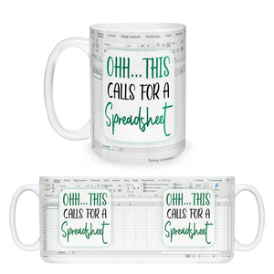 Ohh.. This Call For A Spreadsheet - Accountant cup - Accountant funny mug - accounting gift - cpa gifts - excel life - accounting graduation gifts -  excel shortcut, na CPA,CFO, Coworkers, Men, Women Mug 11oz 15oz