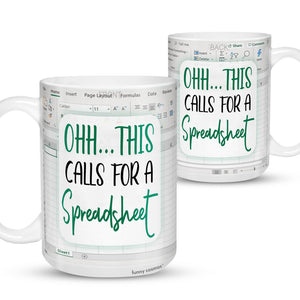 Ohh.. This Call For A Spreadsheet - Accountant cup - Accountant funny mug - accounting gift - cpa gifts - excel life - accounting graduation gifts -  excel shortcut, na CPA,CFO, Coworkers, Men, Women Mug 11oz 15oz