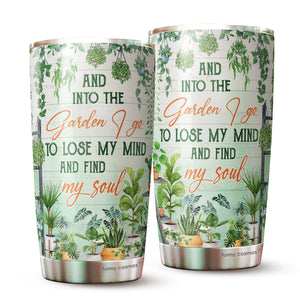 Gardening Gifts - And Into The Garden I Go To Lose My Mind And Find My Soul Gardening Tumbler 20oz For Plant Lovers - Gifts For Gardeners - Present For Plant Mom Lady Gardening Lovers