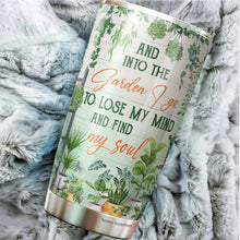 Load image into Gallery viewer, Gardening Gifts - And Into The Garden I Go To Lose My Mind And Find My Soul Gardening Tumbler 20oz For Plant Lovers - Gifts For Gardeners - Present For Plant Mom Lady Gardening Lovers