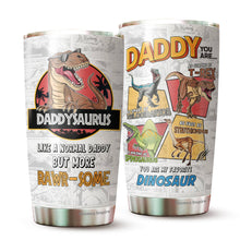 Load image into Gallery viewer, Gifts For Dad - Daughter, Son Gift For Father - Best Dad Ever Gifts on Christmas Birthday - Daddysaurus Stainless Steel 20oz Tumbler For Dad, Father, New Dad, Step Dad, Bonus Dad