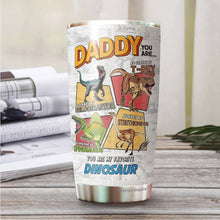 Load image into Gallery viewer, Gifts For Dad - Daughter, Son Gift For Father - Best Dad Ever Gifts on Christmas Birthday - Daddysaurus Stainless Steel 20oz Tumbler For Dad, Father, New Dad, Step Dad, Bonus Dad